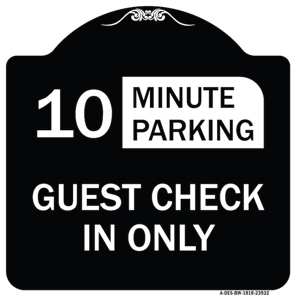 Signmission Guest Check in Choose Your Limit Minute Parking Heavy-Gauge Aluminum Sign, 18" x 18", BW-1818-23932 A-DES-BW-1818-23932 - main